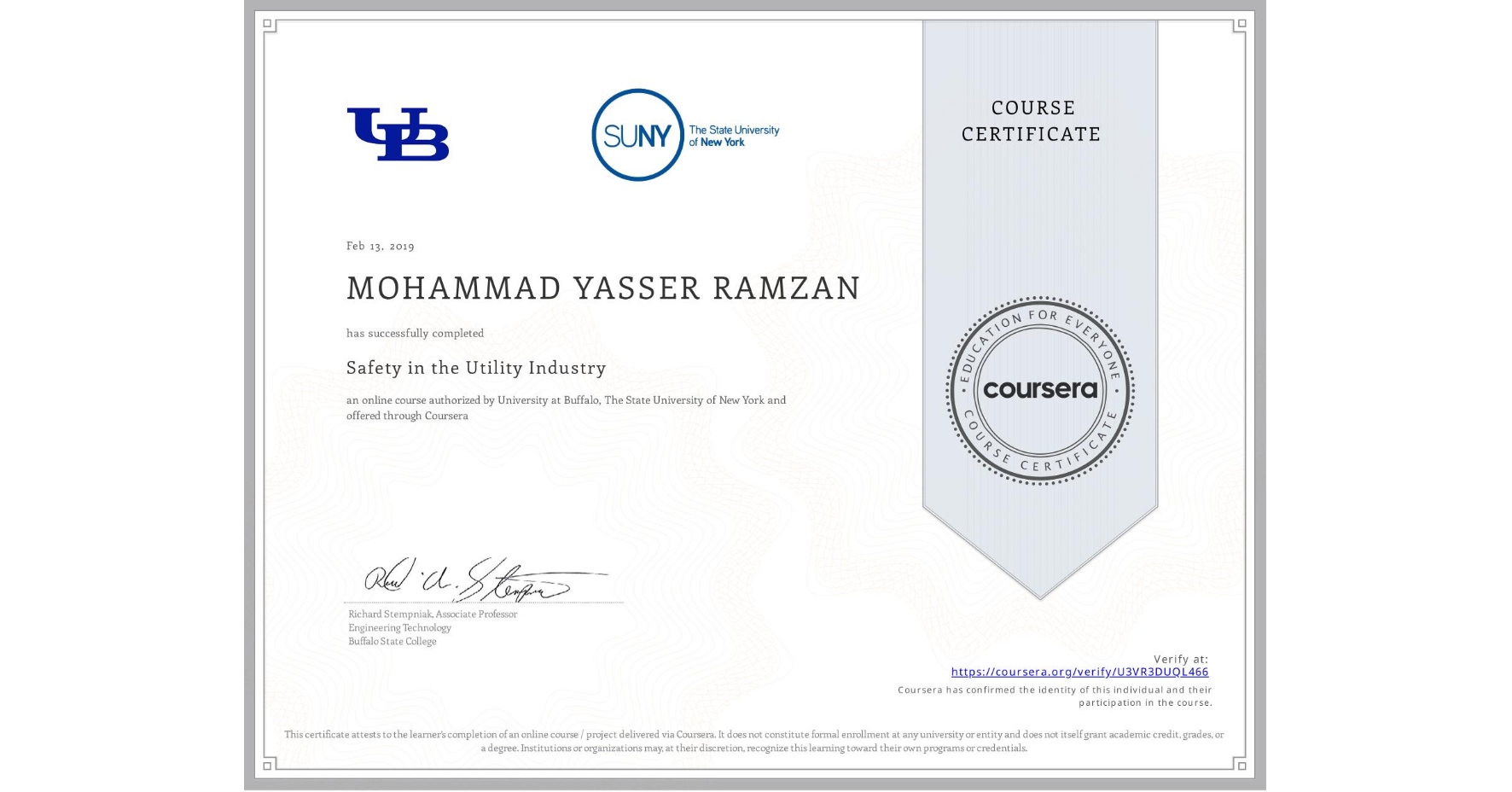 View certificate for MOHAMMAD YASSER  RAMZAN, Safety in the Utility Industry , an online non-credit course authorized by University at Buffalo & The State University of New York and offered through Coursera