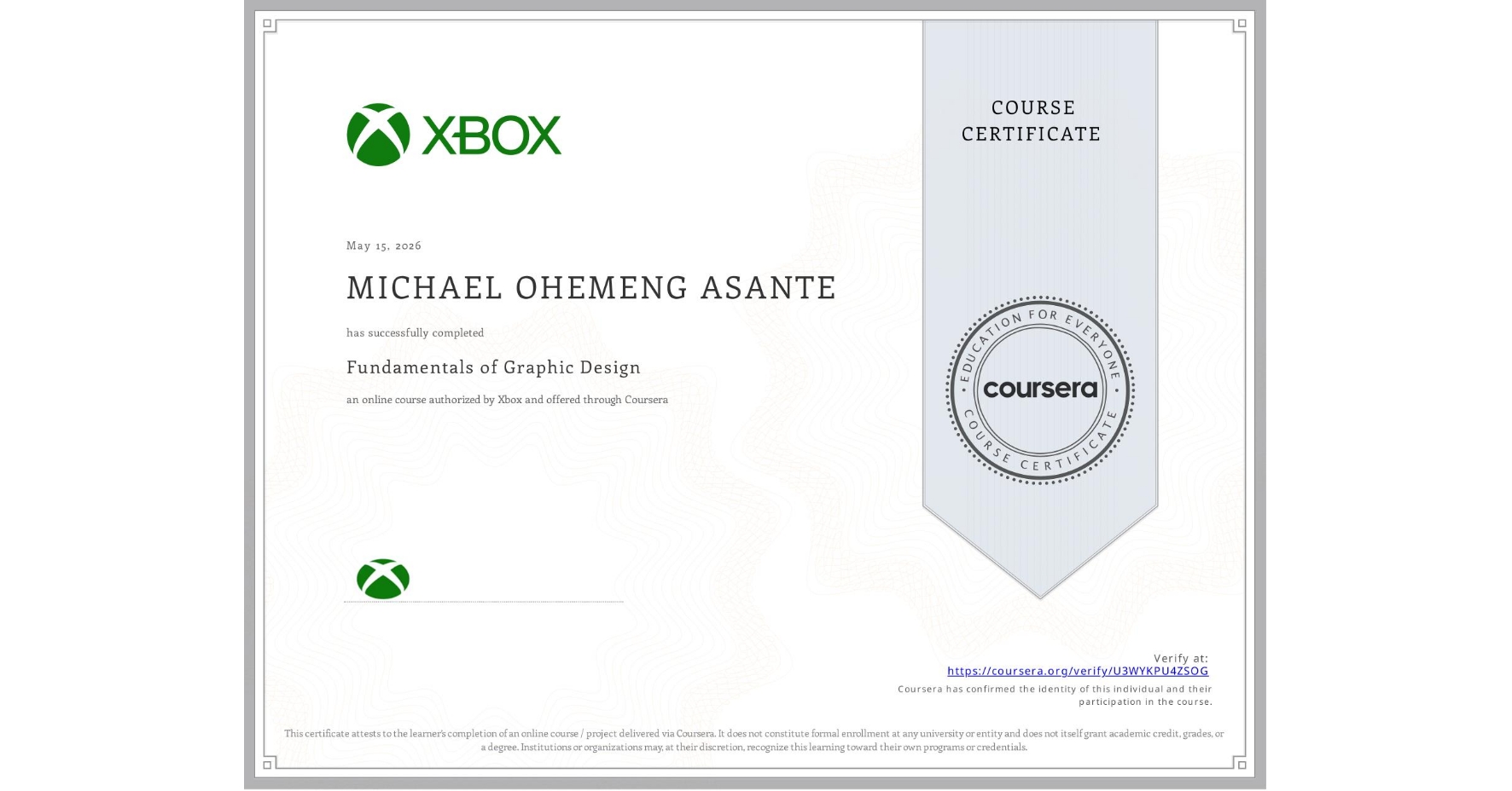 View certificate for MICHAEL OHEMENG ASANTE, Fundamentals of Graphic Design, an online non-credit course authorized by Xbox and offered through Coursera