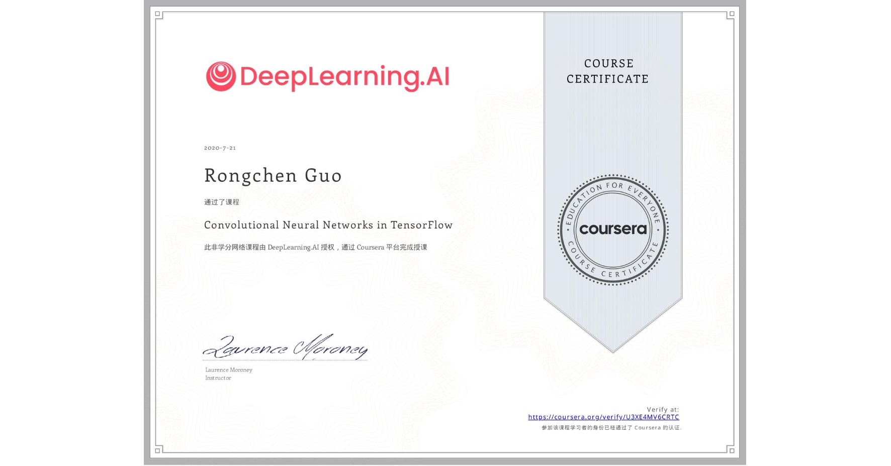 View certificate for Rongchen Guo, Convolutional Neural Networks in TensorFlow, an online non-credit course authorized by DeepLearning.AI and offered through Coursera