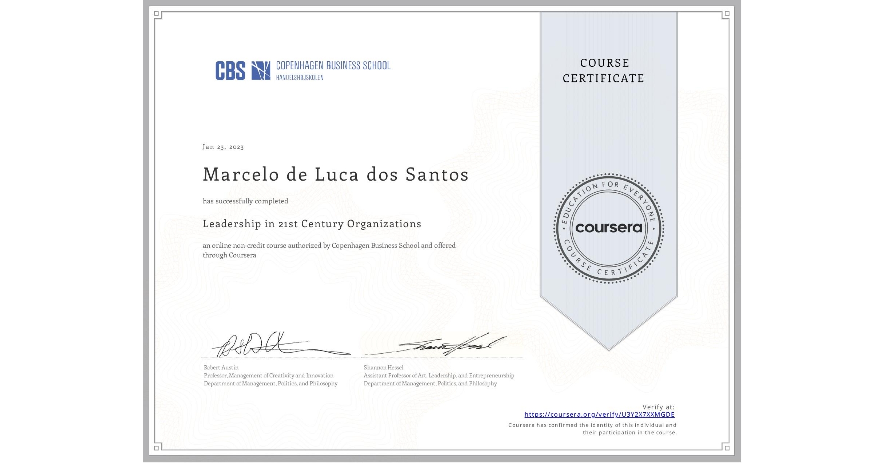 View certificate for Marcelo de Luca dos Santos, Leadership in 21st Century Organizations, an online non-credit course authorized by Copenhagen Business School and offered through Coursera