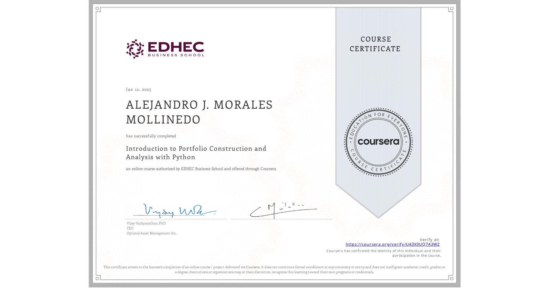 View certificate for ALEJANDRO J. MORALES MOLLINEDO, Introduction to Portfolio Construction and Analysis with Python, an online non-credit course authorized by EDHEC Business School and offered through Coursera