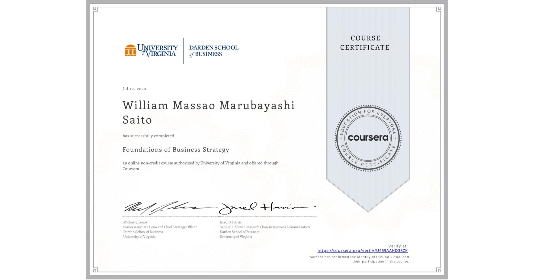 View certificate for William Massao Marubayashi Saito, Foundations of Business Strategy, an online non-credit course authorized by University of Virginia and offered through Coursera