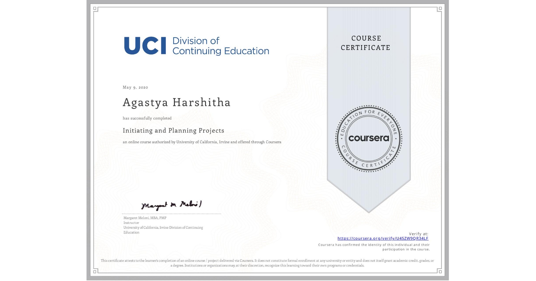 View certificate for Agastya Harshitha, Initiating and Planning Projects, an online non-credit course authorized by University of California, Irvine and offered through Coursera