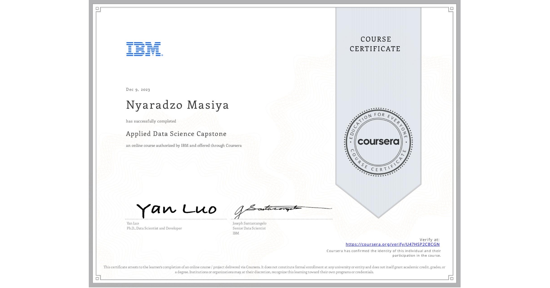 View certificate for Nyaradzo Masiya, Applied Data Science Capstone, an online non-credit course authorized by IBM and offered through Coursera