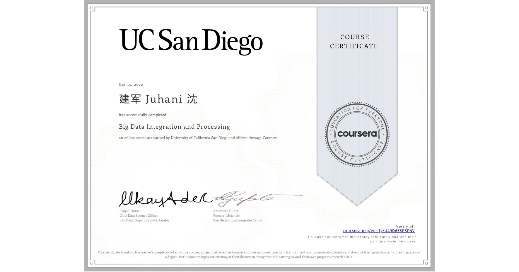 View certificate for 建军 Juhani 沈, Big Data Integration and Processing, an online non-credit course authorized by University of California San Diego and offered through Coursera