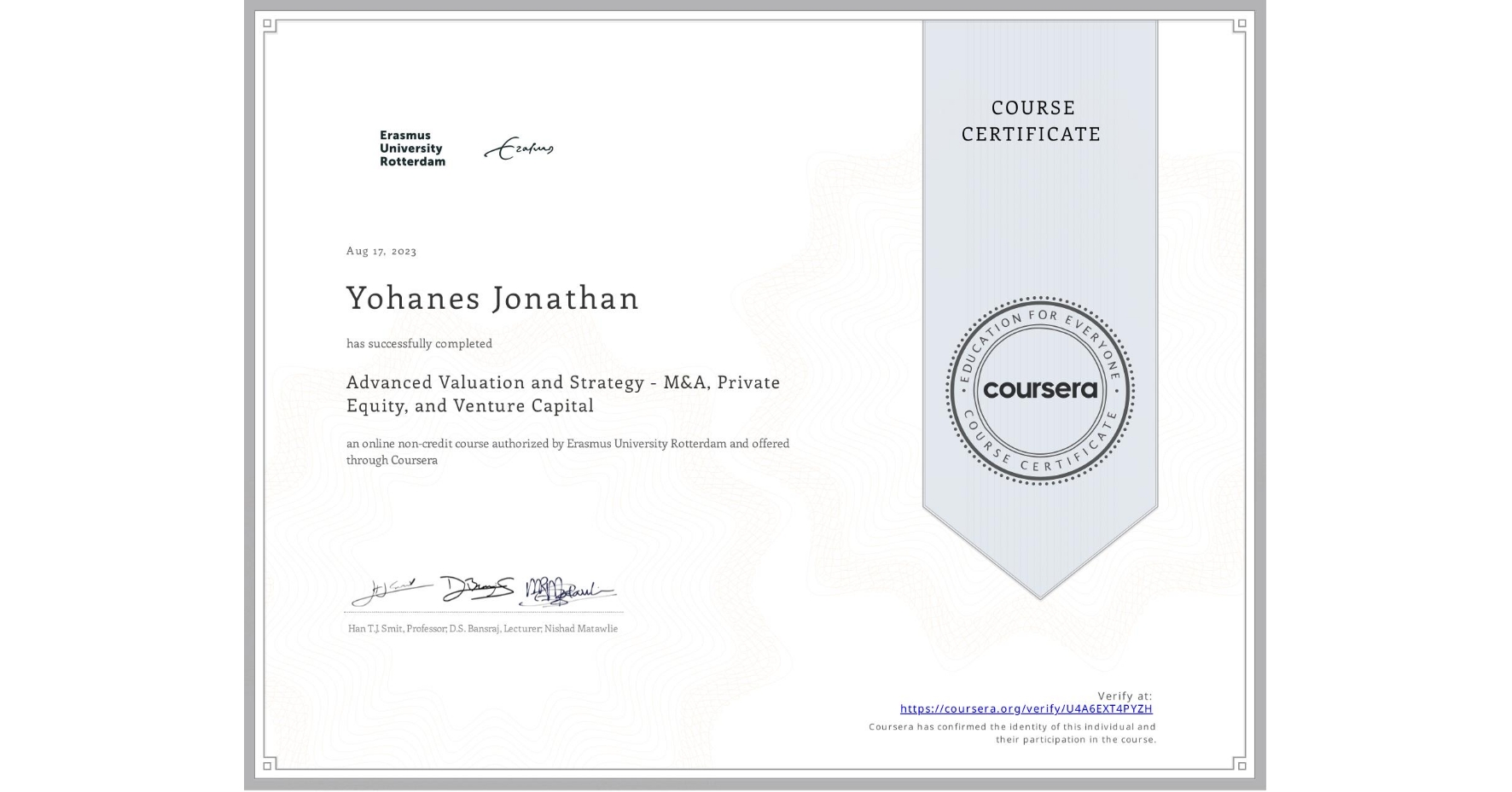 View certificate for Yohanes Jonathan, Advanced Valuation and Strategy - M&A, Private Equity, and Venture Capital, an online non-credit course authorized by Erasmus University Rotterdam and offered through Coursera