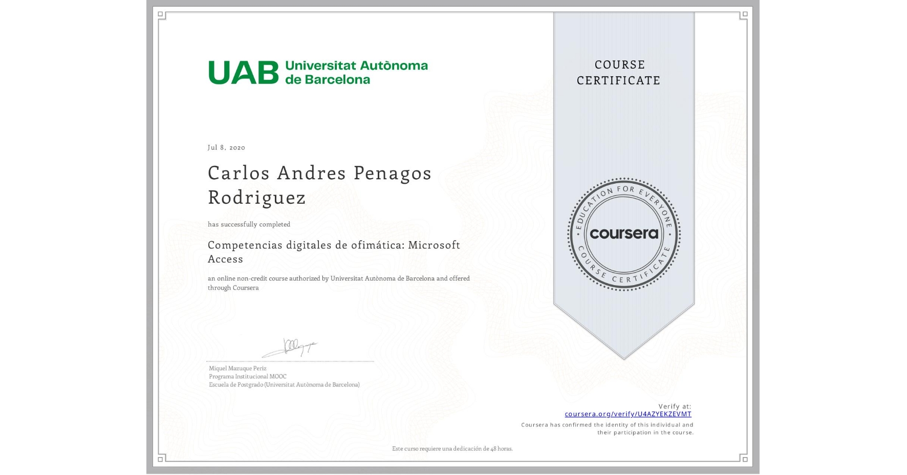 View certificate for Carlos Andres Penagos Rodriguez, Competencias digitales de ofimática: Microsoft Access, an online non-credit course authorized by Universitat Autònoma de Barcelona and offered through Coursera