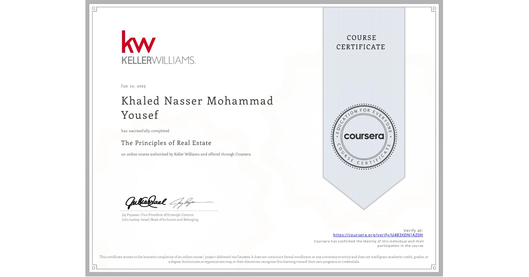 View certificate for Khaled Nasser Mohammad Yousef, The Principles of Real Estate, an online non-credit course authorized by Keller Williams and offered through Coursera