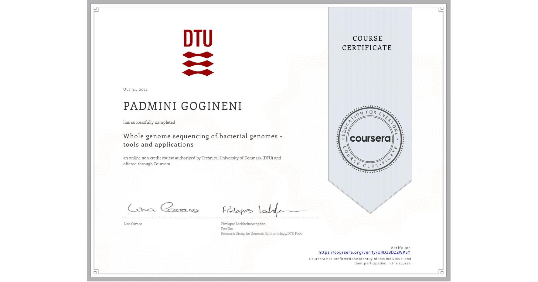 View certificate for PADMINI GOGINENI, Whole genome sequencing of bacterial genomes - tools and applications, an online non-credit course authorized by Technical University of Denmark (DTU) and offered through Coursera