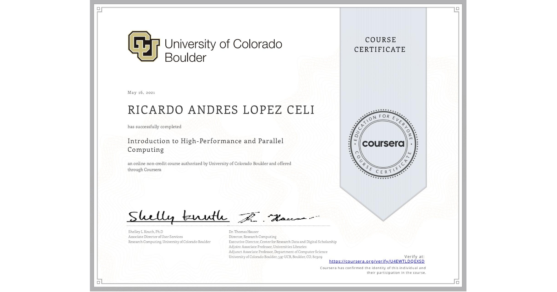 View certificate for RICARDO ANDRES  LOPEZ CELI, Introduction to High-Performance and Parallel Computing, an online non-credit course authorized by University of Colorado Boulder and offered through Coursera