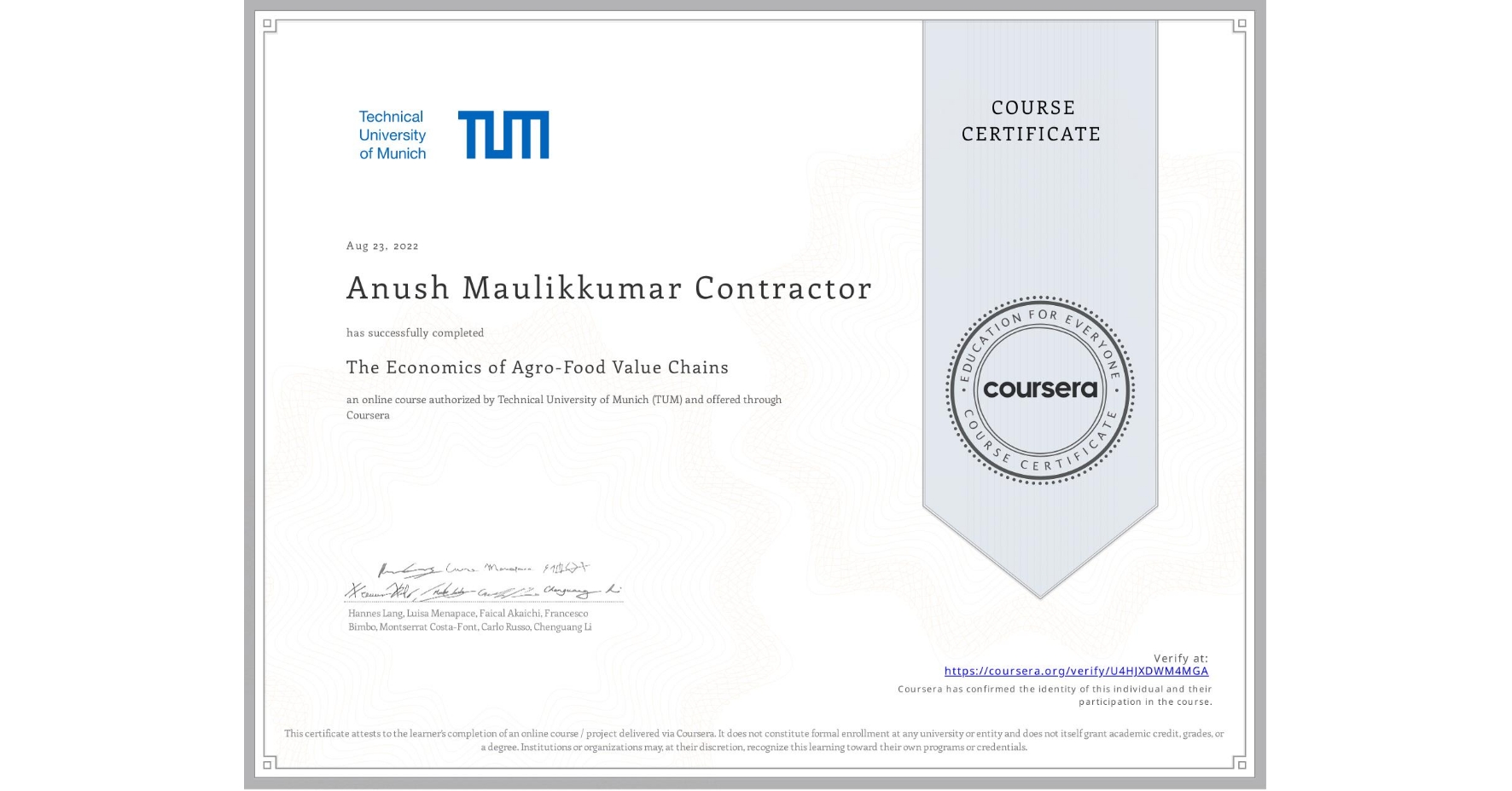 View certificate for Anush Maulikkumar Contractor  , The Economics of Agro-Food Value Chains, an online non-credit course authorized by Technical University of Munich (TUM) and offered through Coursera