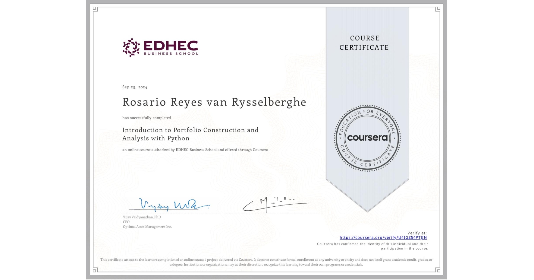 View certificate for Rosario Reyes van Rysselberghe, Introduction to Portfolio Construction and Analysis with Python, an online non-credit course authorized by EDHEC Business School and offered through Coursera
