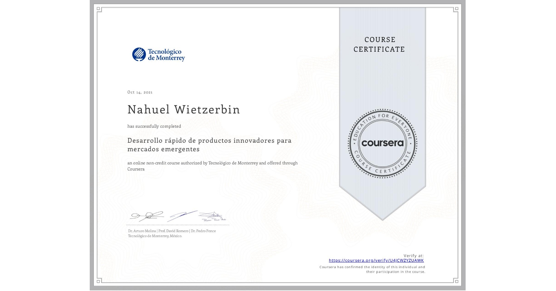 View certificate for Nahuel Wietzerbin, Desarrollo rápido de productos innovadores para mercados emergentes, an online non-credit course authorized by Tecnológico de Monterrey and offered through Coursera