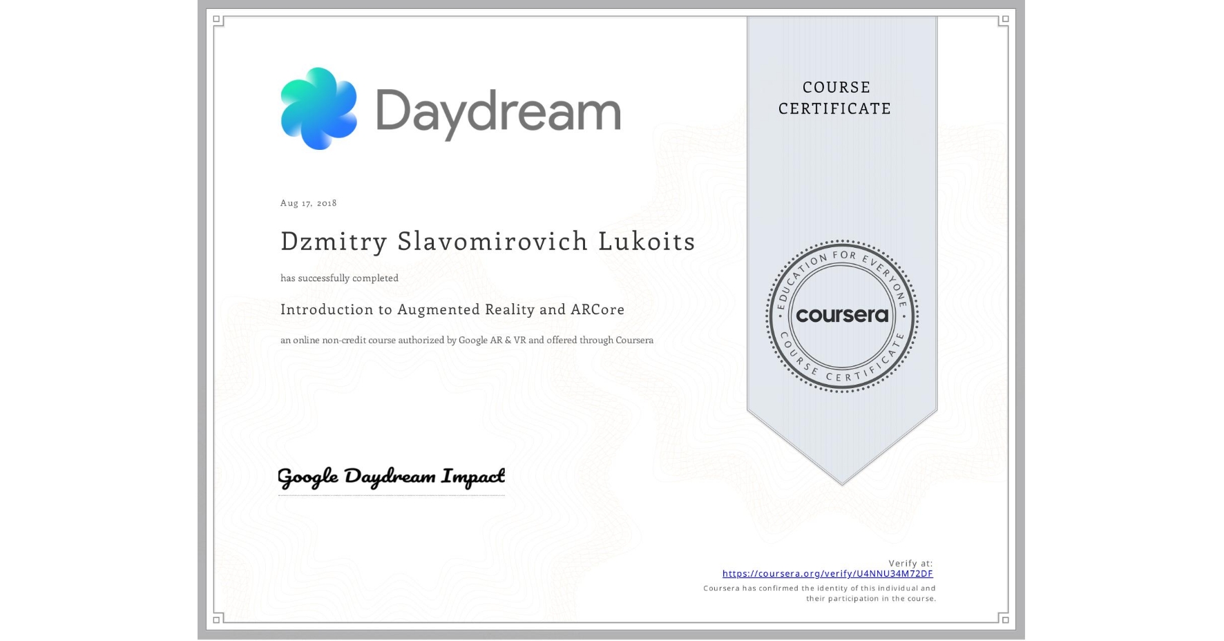 View certificate for Dzmitry Slavomirovich Lukoits, Introduction to Augmented Reality and ARCore, an online non-credit course authorized by Google AR & VR and offered through Coursera