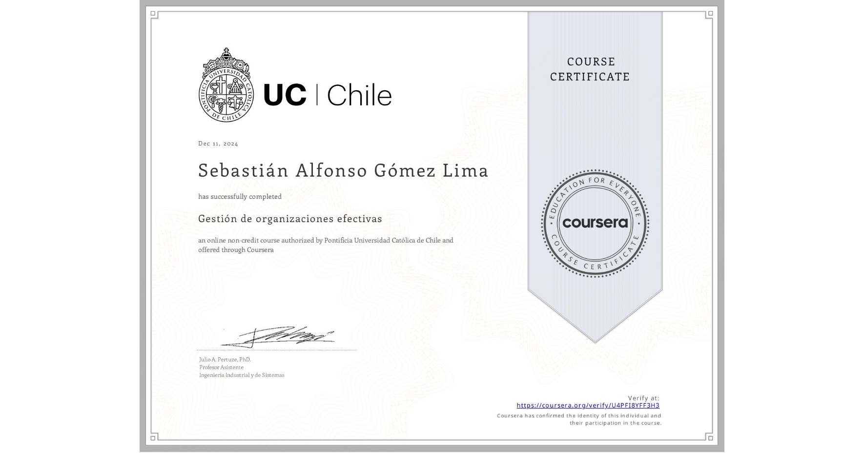 View certificate for Sebastián Alfonso Gómez Lima, Gestión de organizaciones efectivas, an online non-credit course authorized by Pontificia Universidad Católica de Chile and offered through Coursera