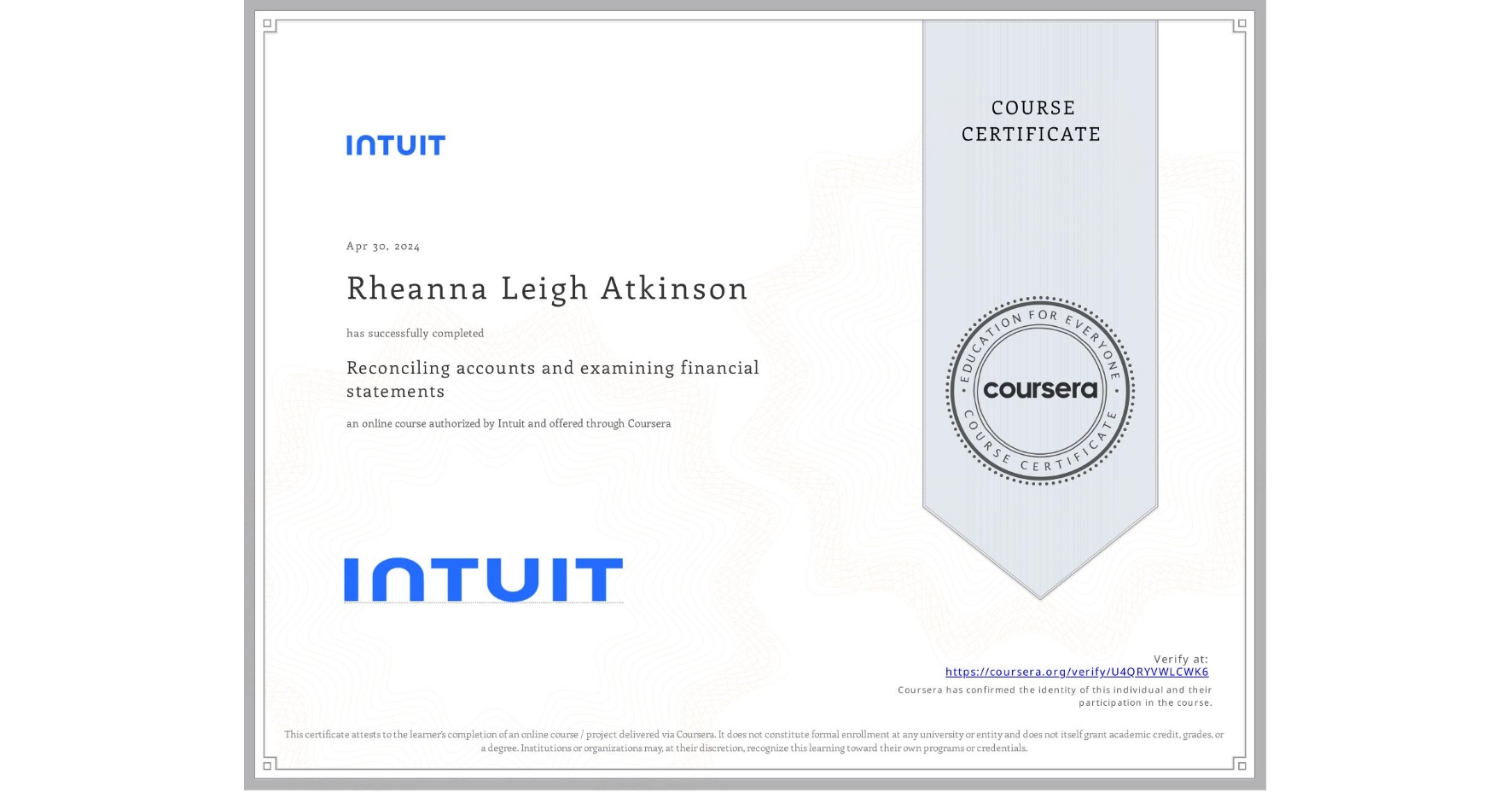 View certificate for Rheanna Leigh Atkinson, Reconciling accounts and examining financial statements, an online non-credit course authorized by Intuit and offered through Coursera