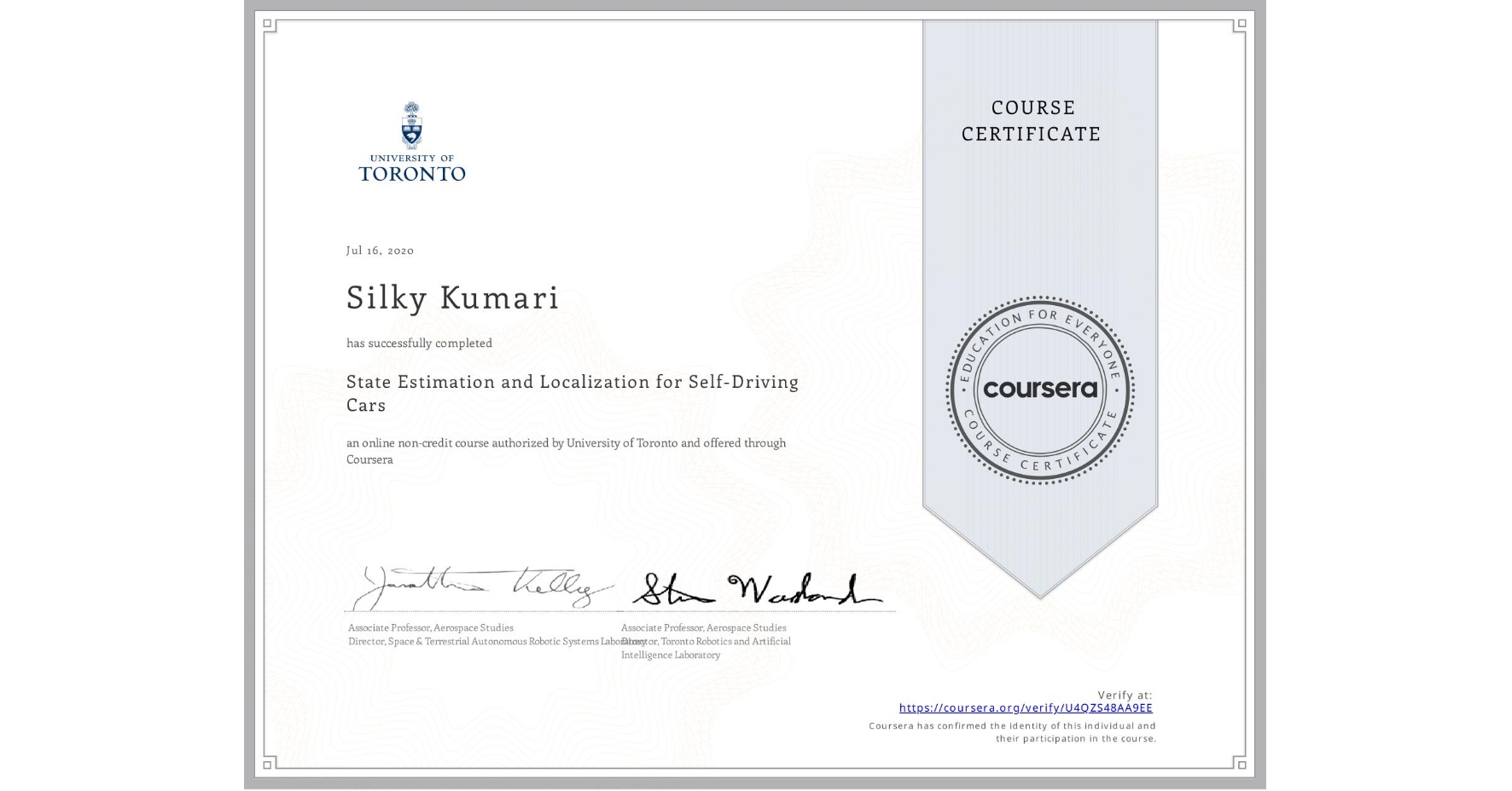 View certificate for Silky Kumari, State Estimation and Localization for Self-Driving Cars, an online non-credit course authorized by University of Toronto and offered through Coursera