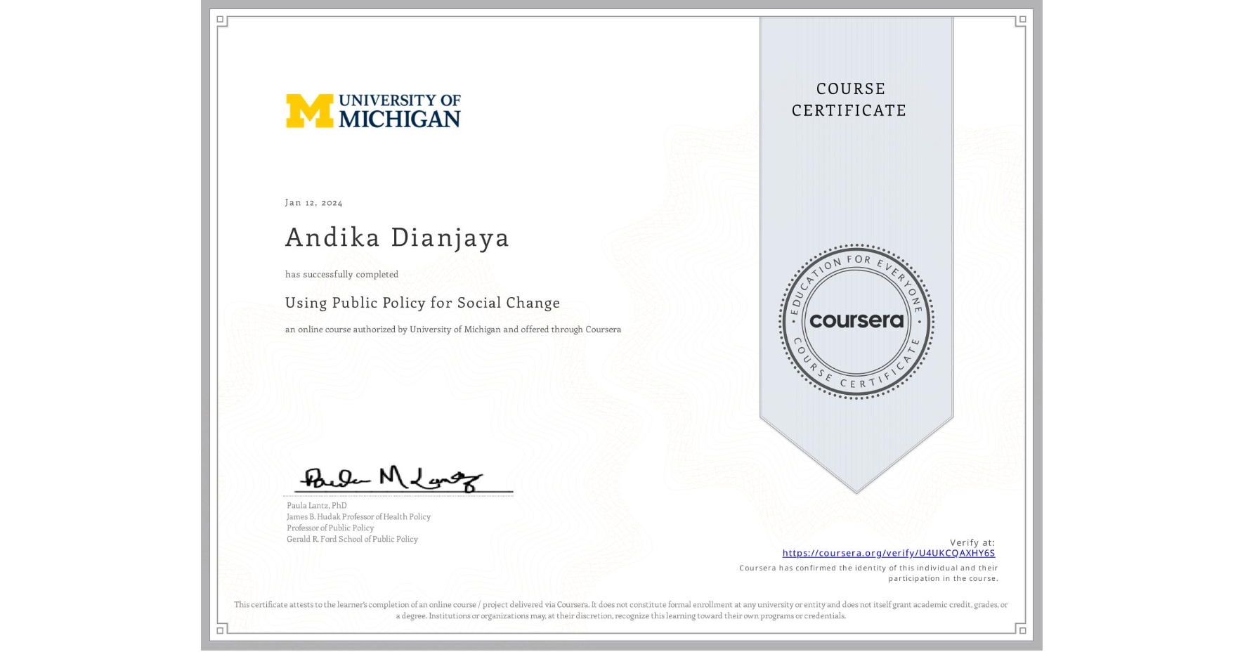View certificate for Andika Dianjaya, Using Public Policy for Social Change, an online non-credit course authorized by University of Michigan and offered through Coursera