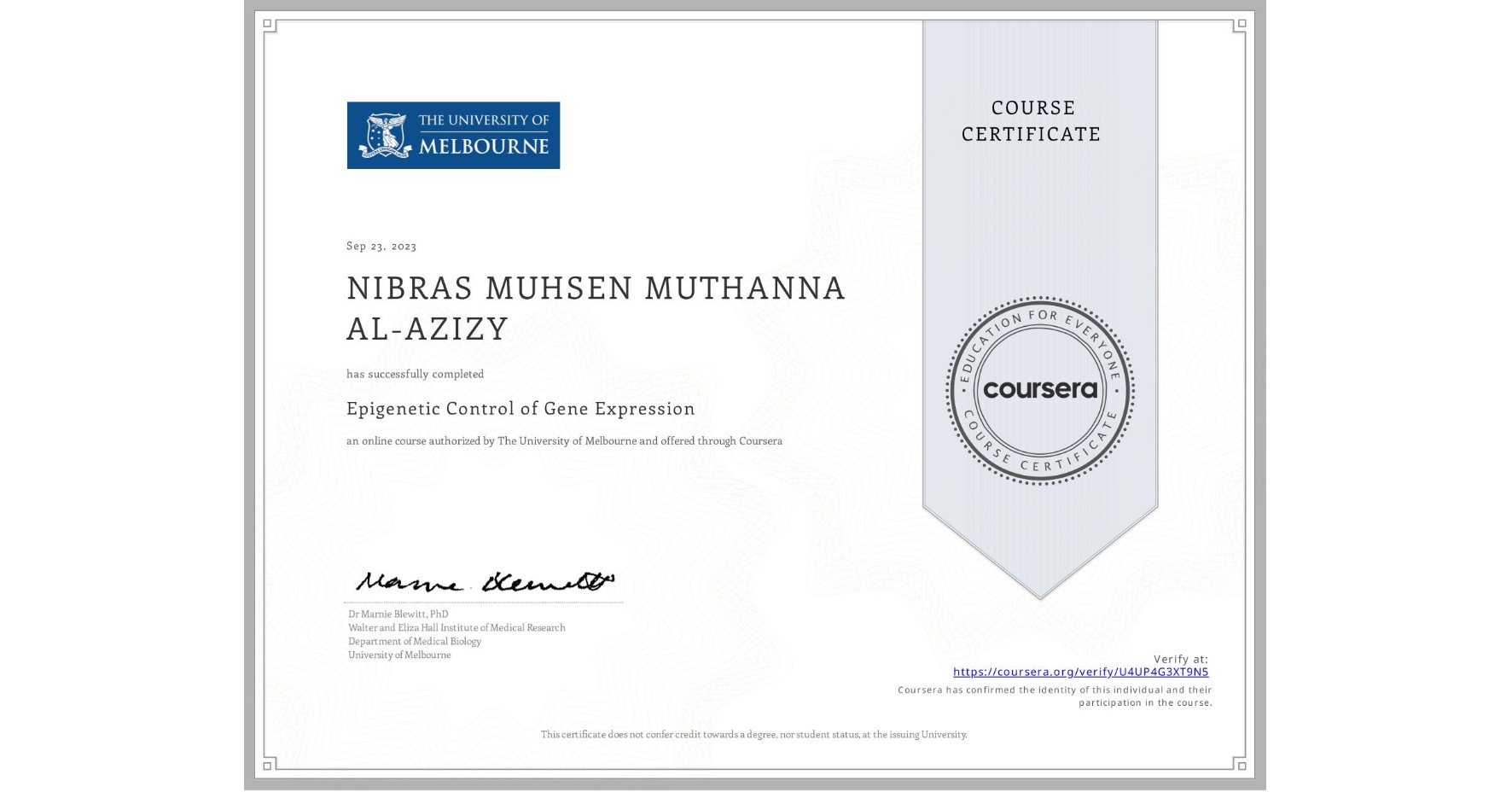 View certificate for NIBRAS MUHSEN MUTHANNA AL-AZIZY, Epigenetic Control of Gene Expression, an online non-credit course authorized by The University of Melbourne and offered through Coursera