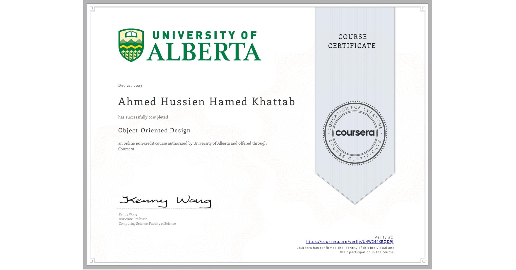 View certificate for Ahmed Hussien Hamed Khattab  , Object-Oriented Design, an online non-credit course authorized by University of Alberta and offered through Coursera