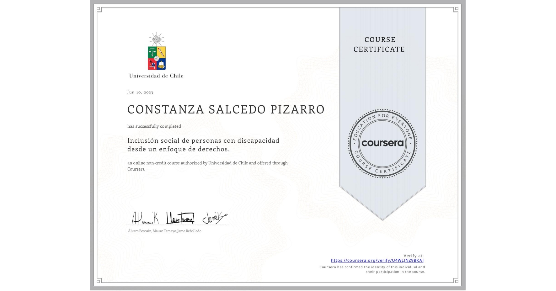 View certificate for CONSTANZA SALCEDO PIZARRO, Inclusión social de personas con discapacidad desde un enfoque de derechos., an online non-credit course authorized by Universidad de Chile and offered through Coursera