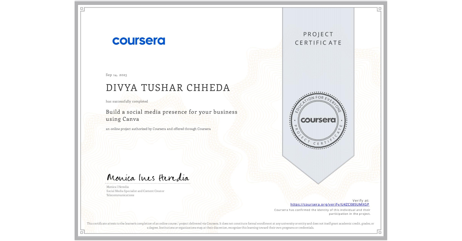 View certificate for DIVYA TUSHAR CHHEDA, Build a social media presence for your business using Canva, an online non-credit course authorized by Coursera and offered through Coursera