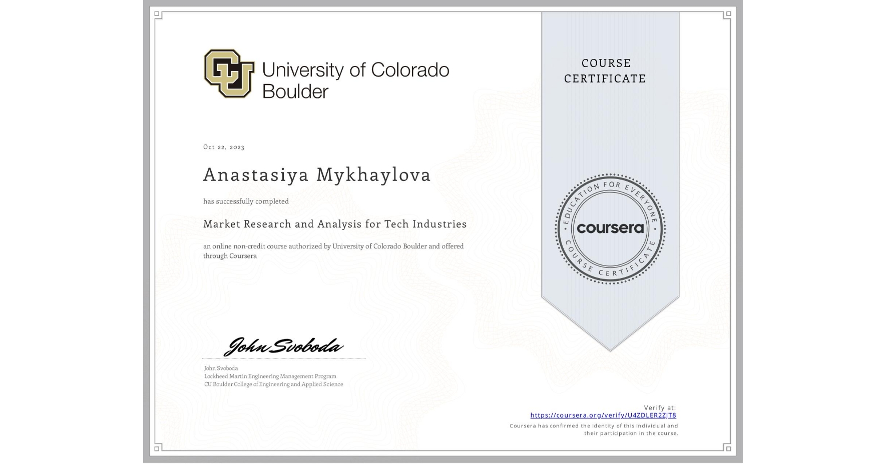 View certificate for Anastasiya Mykhaylova, Market Research and Analysis for Tech Industries, an online non-credit course authorized by University of Colorado Boulder and offered through Coursera