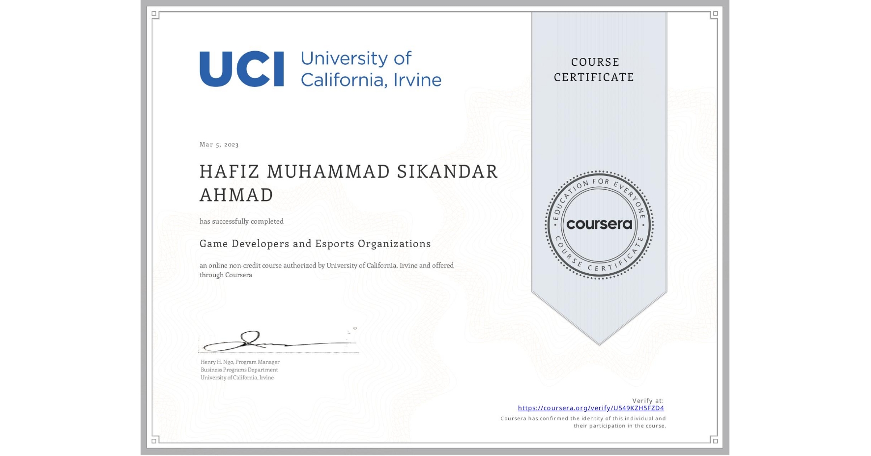 View certificate for HAFIZ MUHAMMAD SIKANDAR AHMAD, Game Developers and Esports Organizations, an online non-credit course authorized by University of California, Irvine and offered through Coursera