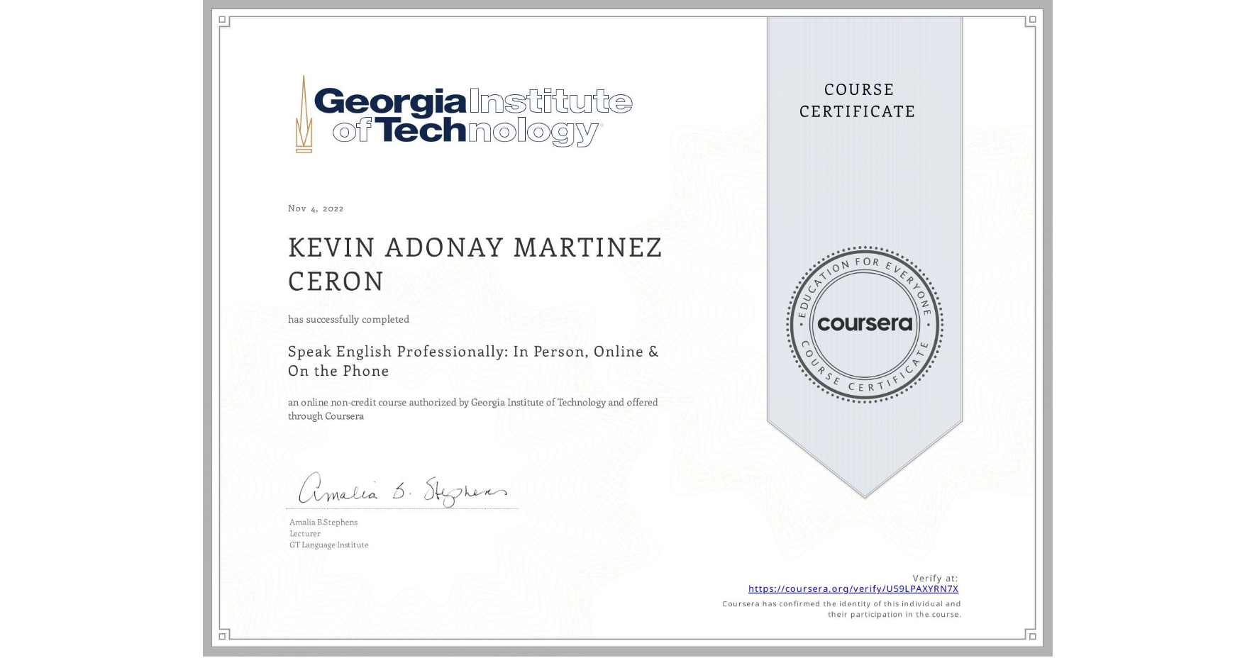 View certificate for KEVIN ADONAY MARTINEZ CERON, Speak English Professionally: In Person, Online & On the Phone, an online non-credit course authorized by Georgia Institute of Technology and offered through Coursera