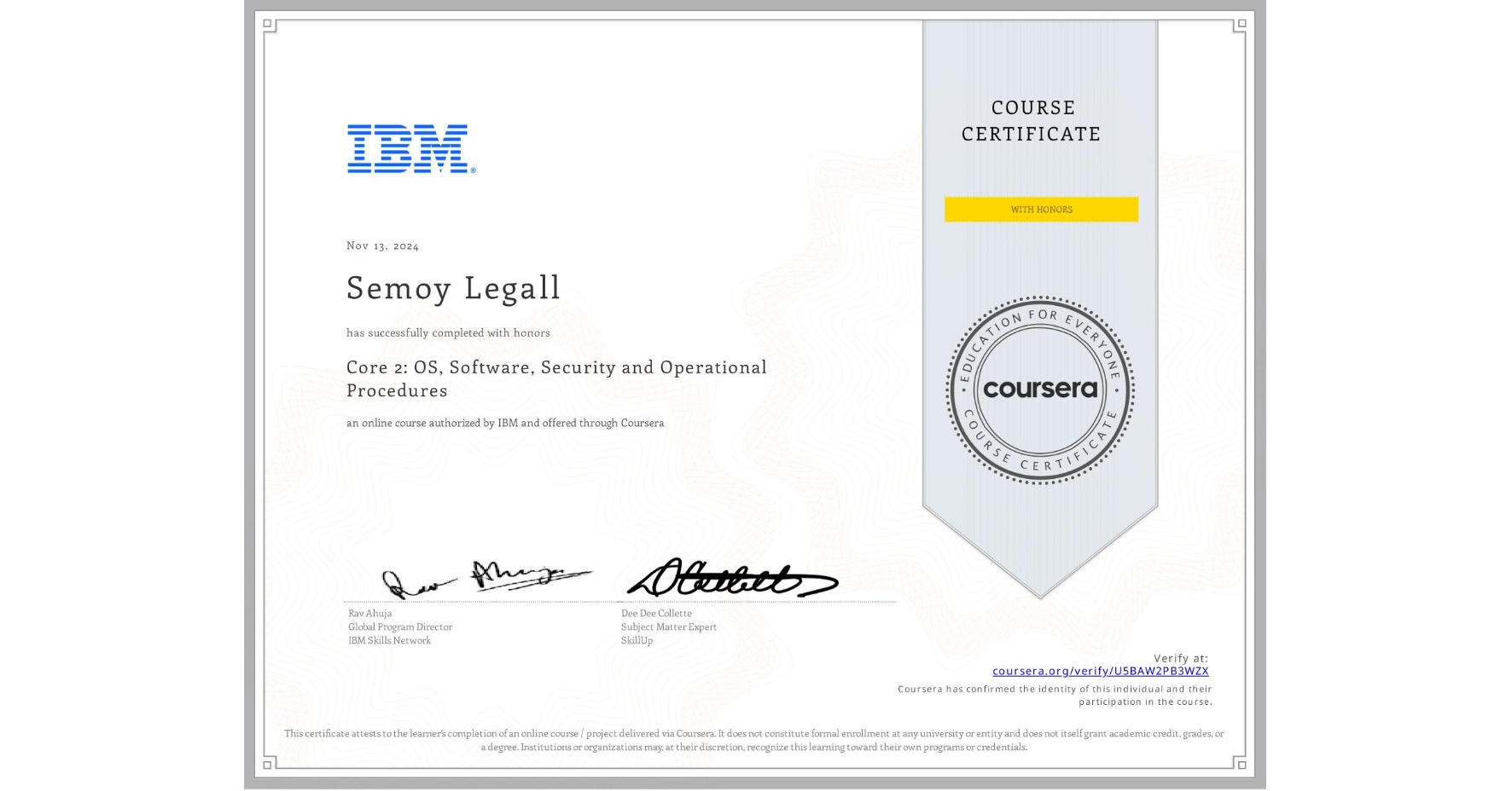 View certificate for Semoy Legall, Core 2: OS, Software, Security and Operational Procedures, an online non-credit course authorized by IBM and offered through Coursera