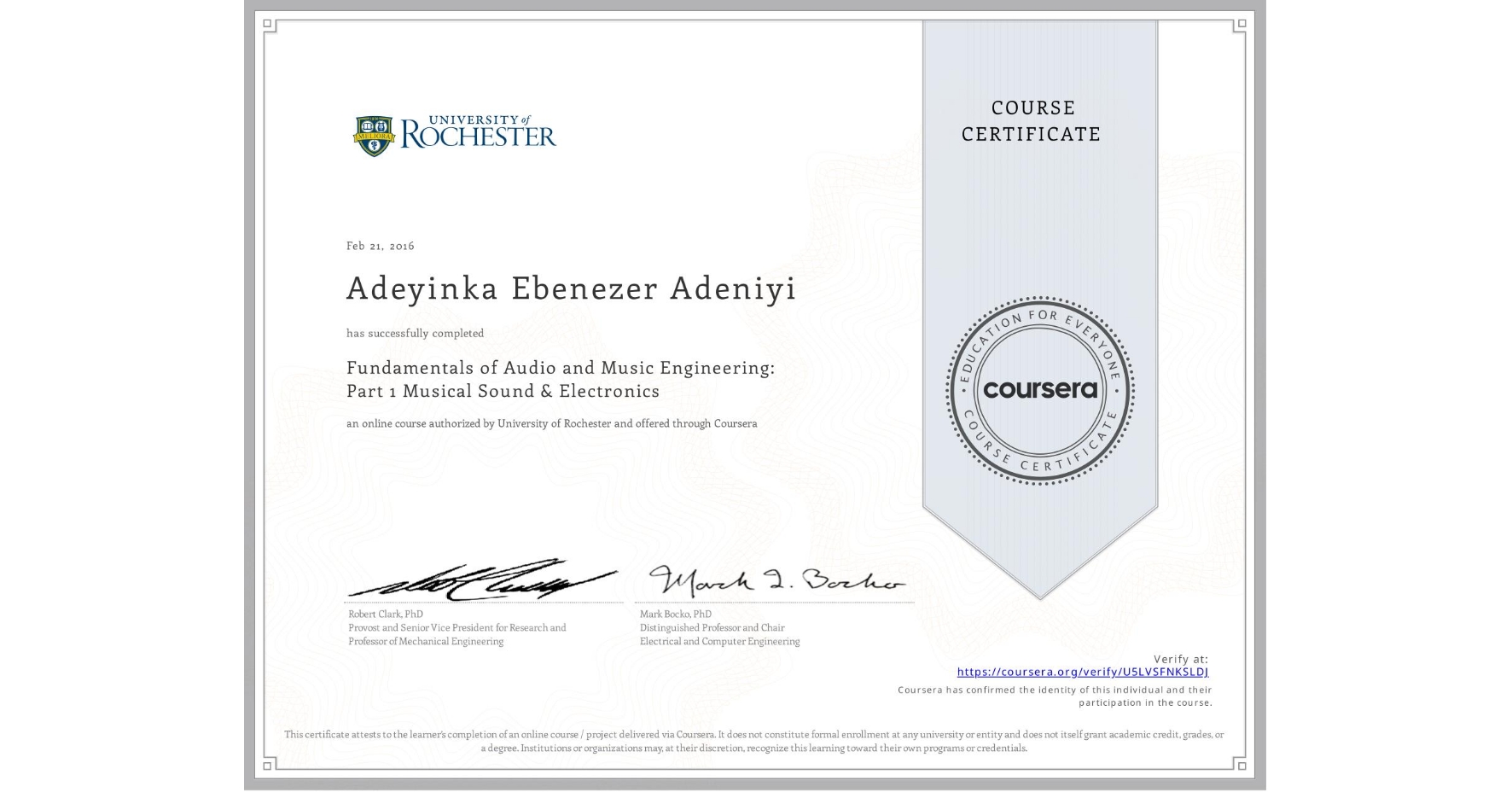 View certificate for Adeyinka Ebenezer Adeniyi, Fundamentals of Audio and Music Engineering: Part 1 Musical Sound & Electronics, an online non-credit course authorized by University of Rochester and offered through Coursera