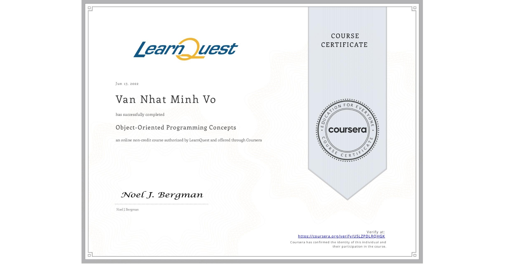 View certificate for Van Nhat Minh  Vo, Object-Oriented Programming Concepts, an online non-credit course authorized by LearnQuest and offered through Coursera