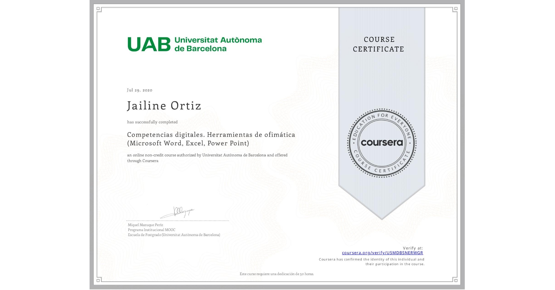 View certificate for Jailine Ortiz , Competencias digitales. Herramientas de ofimática (Microsoft Word, Excel, Power Point), an online non-credit course authorized by Universitat Autònoma de Barcelona and offered through Coursera