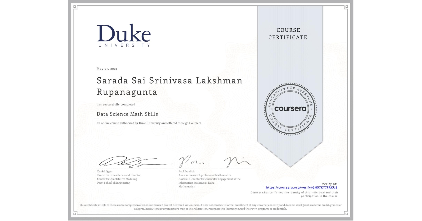 View certificate for Sarada Sai Srinivasa Lakshman Rupanagunta, Data Science Math Skills, an online non-credit course authorized by Duke University and offered through Coursera