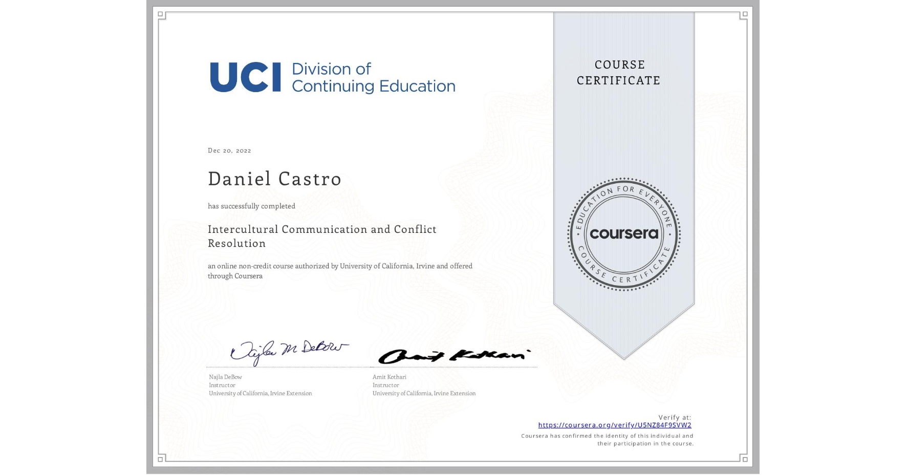 View certificate for Daniel Castro, Intercultural Communication and Conflict Resolution, an online non-credit course authorized by University of California, Irvine and offered through Coursera