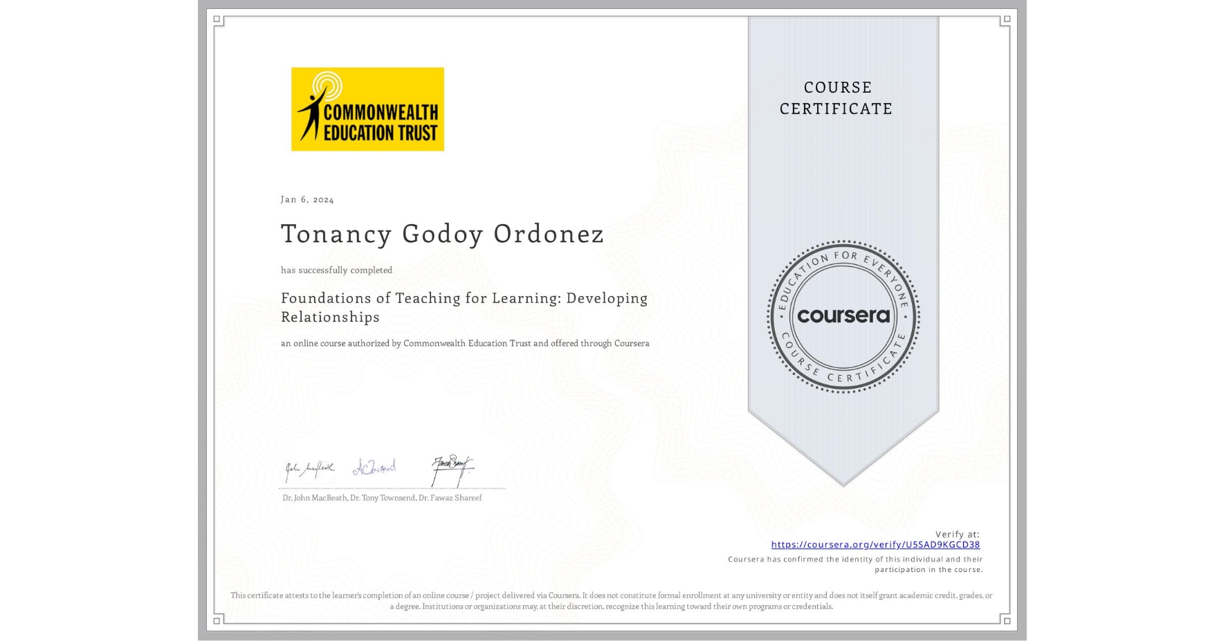 View certificate for Tonancy Godoy Ordonez, Foundations of Teaching for Learning: Developing Relationships, an online non-credit course authorized by Commonwealth Education Trust and offered through Coursera