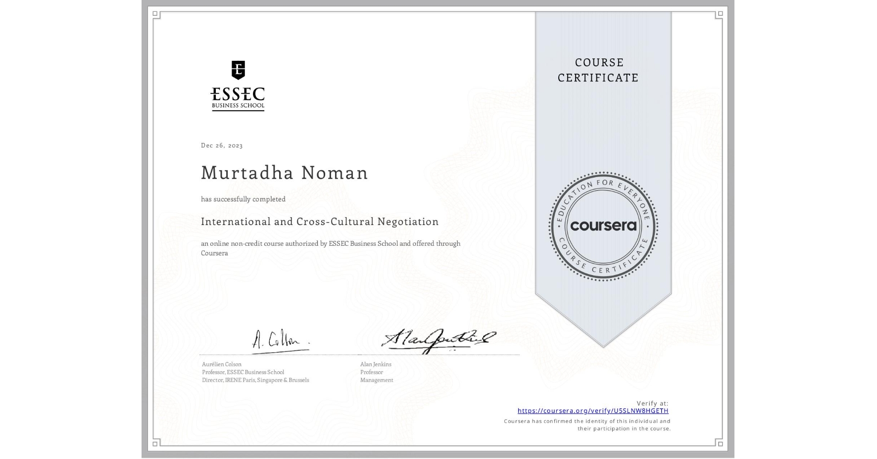 View certificate for Murtadha Noman, International and Cross-Cultural Negotiation, an online non-credit course authorized by ESSEC Business School and offered through Coursera