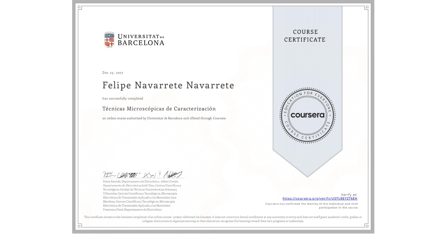 View certificate for Felipe Navarrete Navarrete, Técnicas Microscópicas de Caracterización , an online non-credit course authorized by Universitat de Barcelona and offered through Coursera
