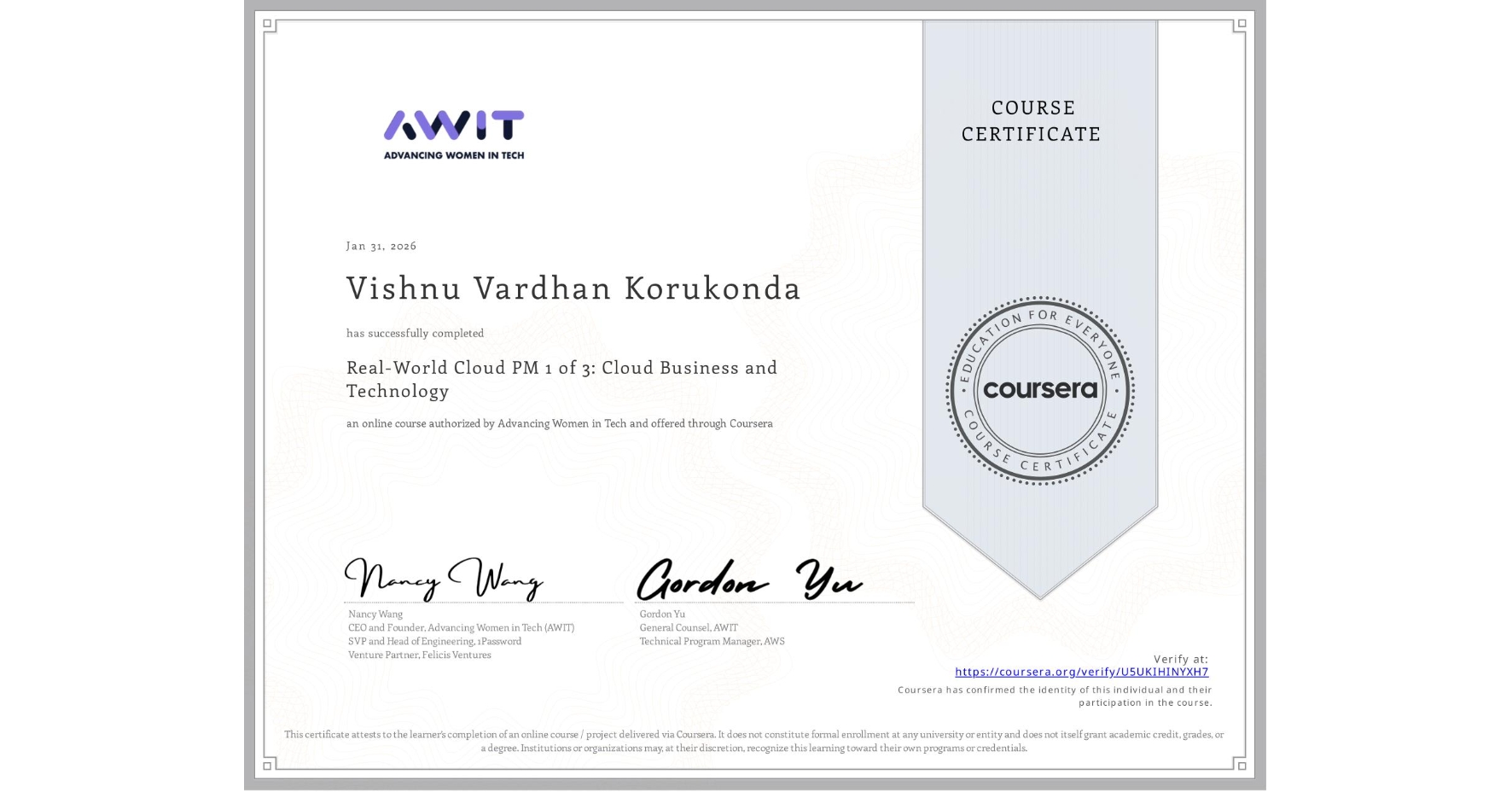View certificate for Vishnu Vardhan Korukonda, Real-World Cloud PM 1 of 3: Cloud Business and Technology, an online non-credit course authorized by Advancing Women in Tech and offered through Coursera