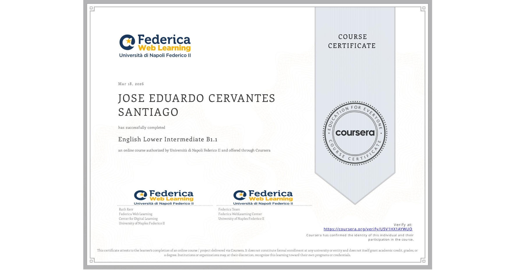 View certificate for JOSE EDUARDO CERVANTES SANTIAGO, English Lower Intermediate B1.1, an online non-credit course authorized by Università di Napoli Federico II and offered through Coursera