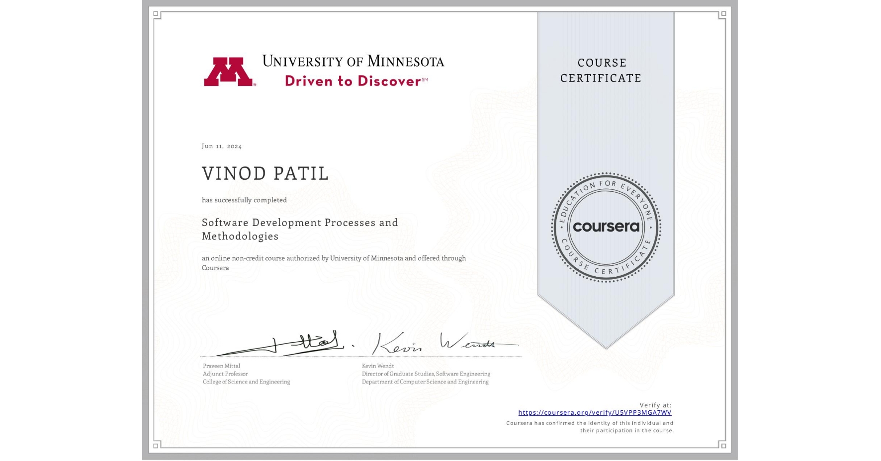 View certificate for VINOD PATIL, Software Development Processes and Methodologies, an online non-credit course authorized by University of Minnesota and offered through Coursera