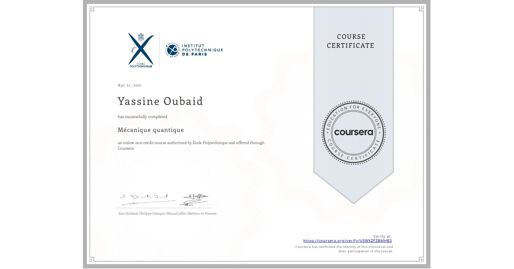 View certificate for Yassine Oubaid, Mécanique quantique, an online non-credit course authorized by École Polytechnique and offered through Coursera