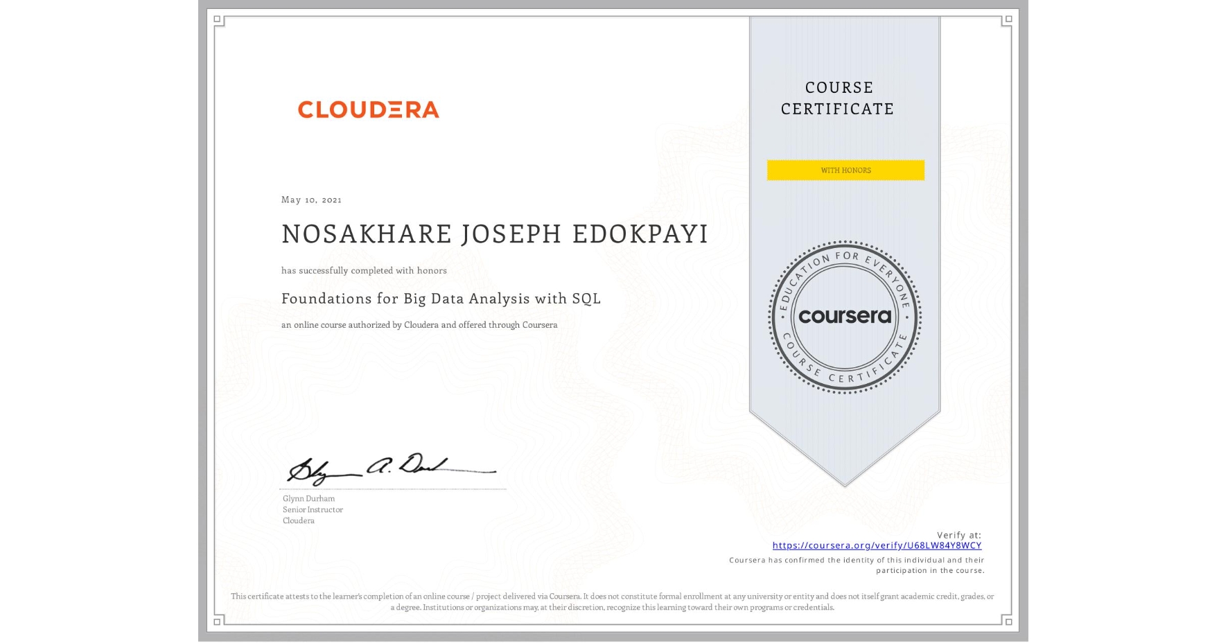 View certificate for NOSAKHARE JOSEPH EDOKPAYI, Foundations for Big Data Analysis with SQL, an online non-credit course authorized by Cloudera and offered through Coursera
