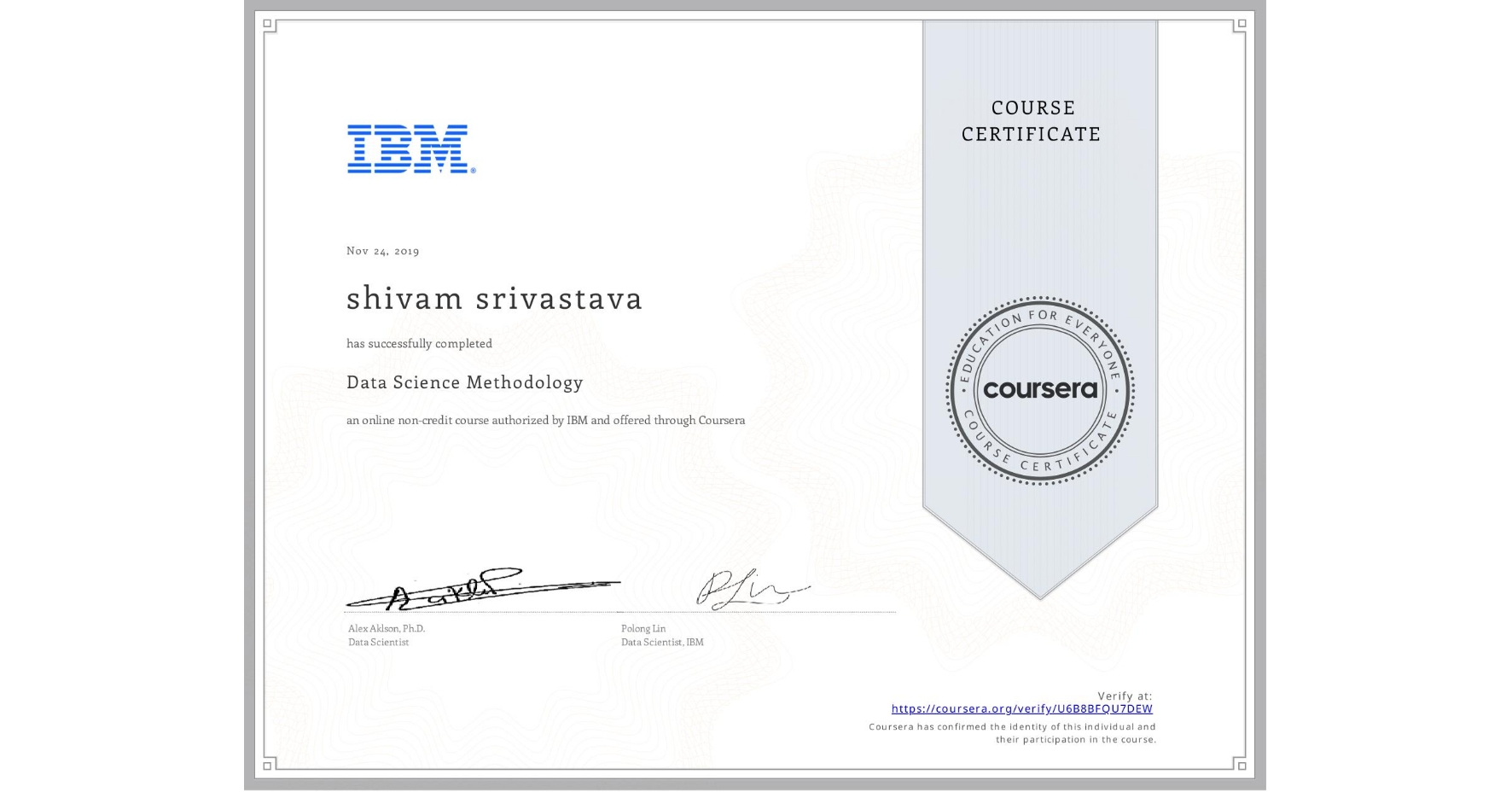 View certificate for shivam srivastava, Data Science Methodology, an online non-credit course authorized by IBM and offered through Coursera
