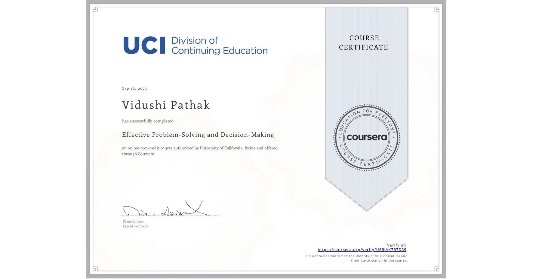 View certificate for Vidushi Pathak, Effective Problem-Solving and Decision-Making, an online non-credit course authorized by University of California, Irvine and offered through Coursera
