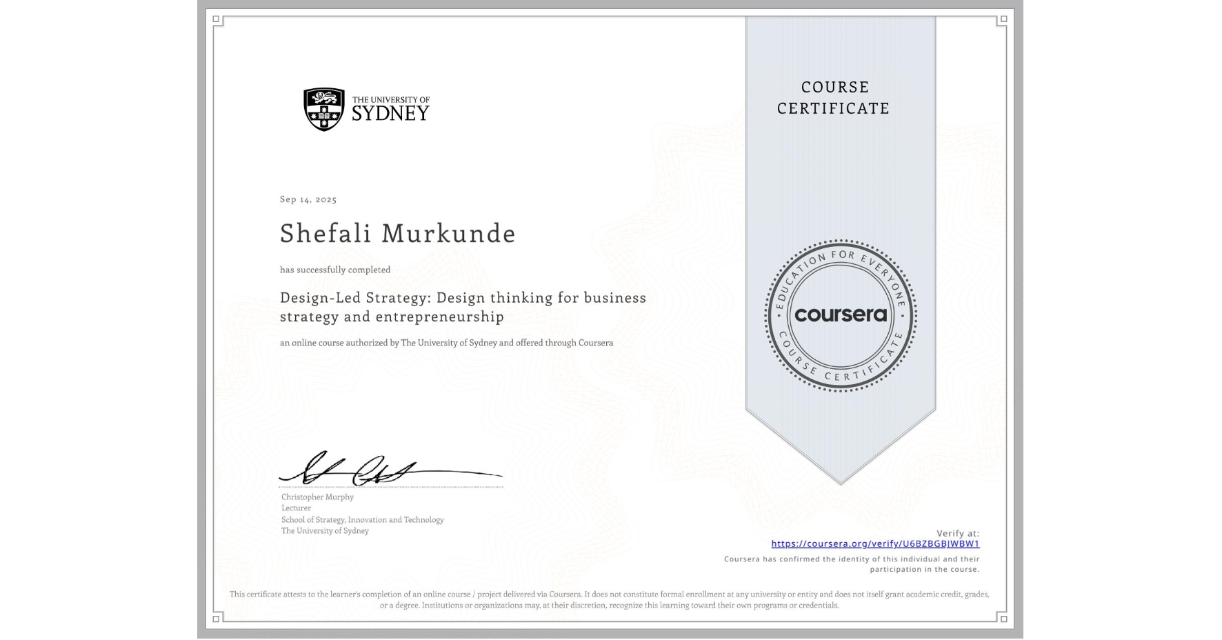View certificate for Shefali Murkunde, Design-Led Strategy: Design thinking for business strategy and entrepreneurship, an online non-credit course authorized by The University of Sydney and offered through Coursera