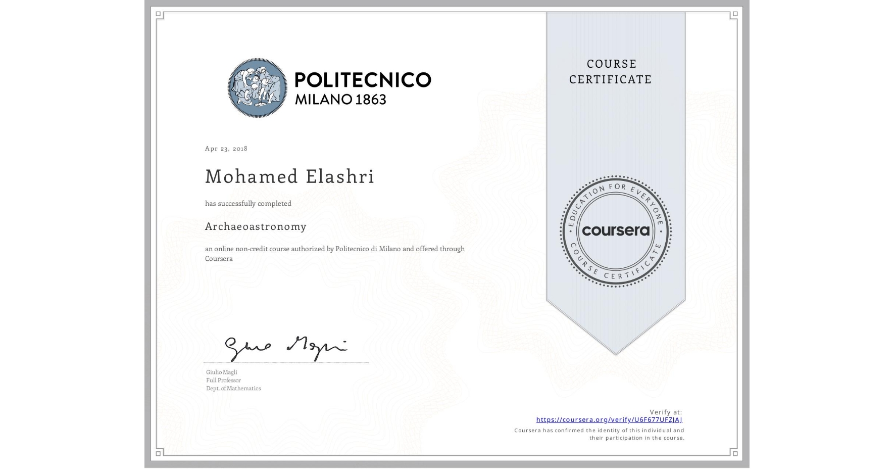 View certificate for Mohamed Elashri, Archaeoastronomy, an online non-credit course authorized by Politecnico di Milano and offered through Coursera