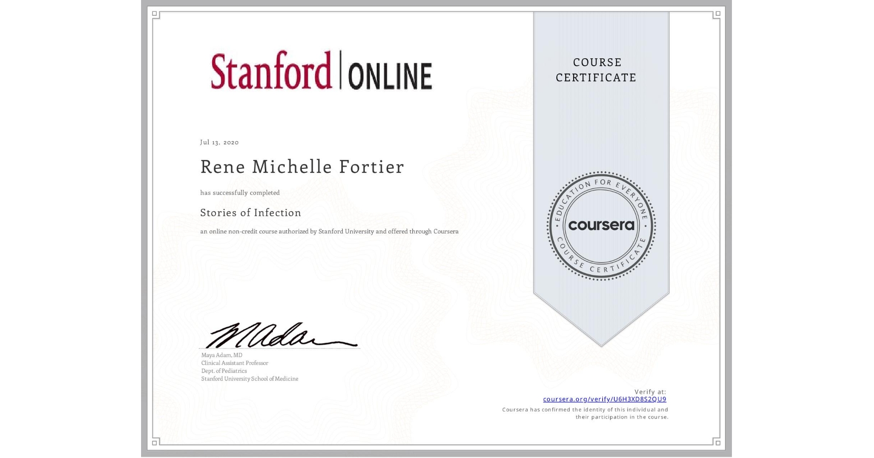View certificate for Rene Michelle Fortier, Stories of Infection, an online non-credit course authorized by Stanford University and offered through Coursera