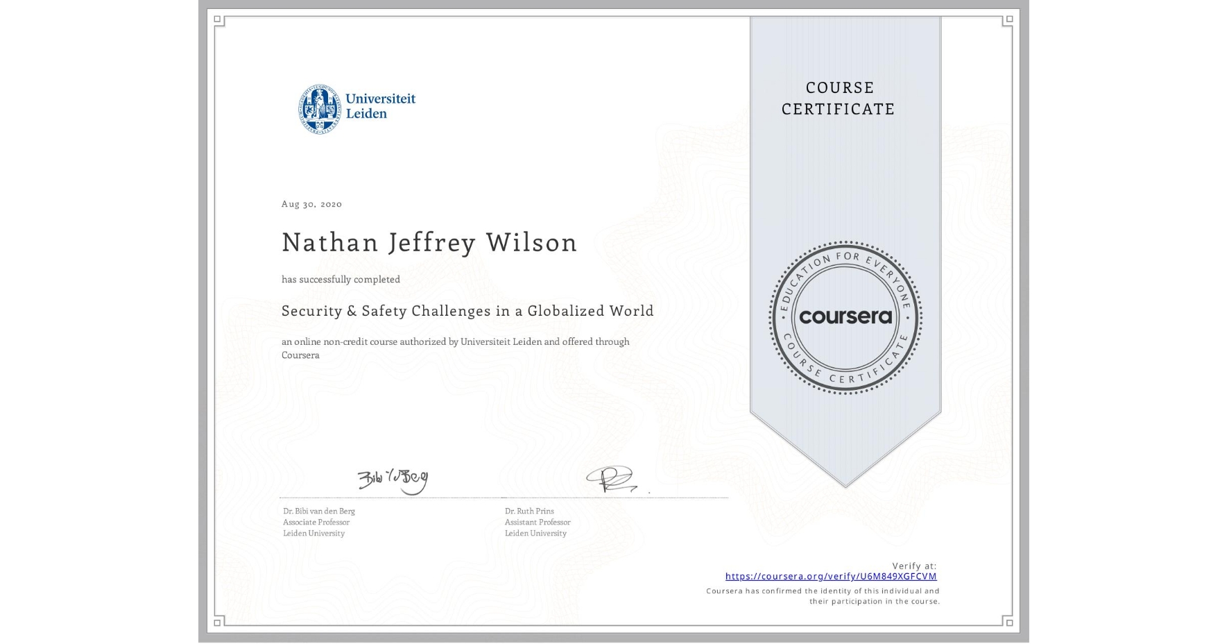 View certificate for Nathan Jeffrey  Wilson, Security & Safety Challenges in a Globalized World, an online non-credit course authorized by Universiteit Leiden and offered through Coursera