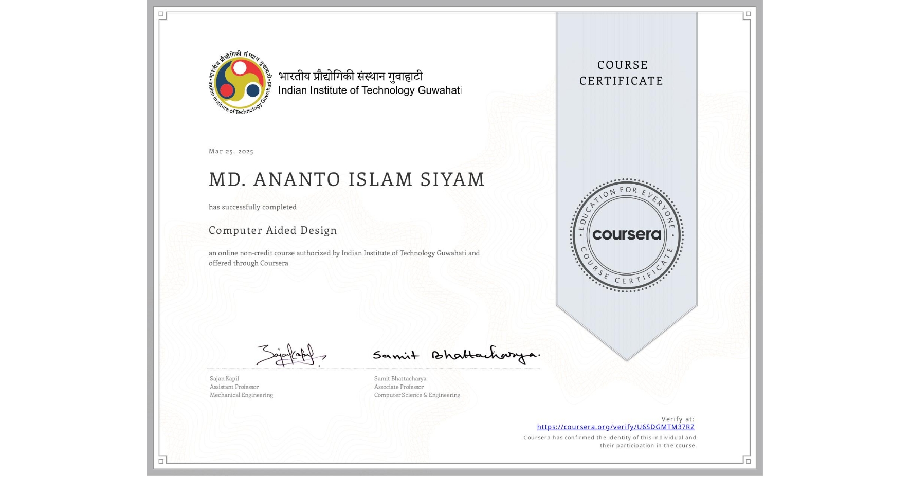 View certificate for MD. ANANTO ISLAM SIYAM, Computer Aided Design, an online non-credit course authorized by Indian Institute of Technology Guwahati and offered through Coursera